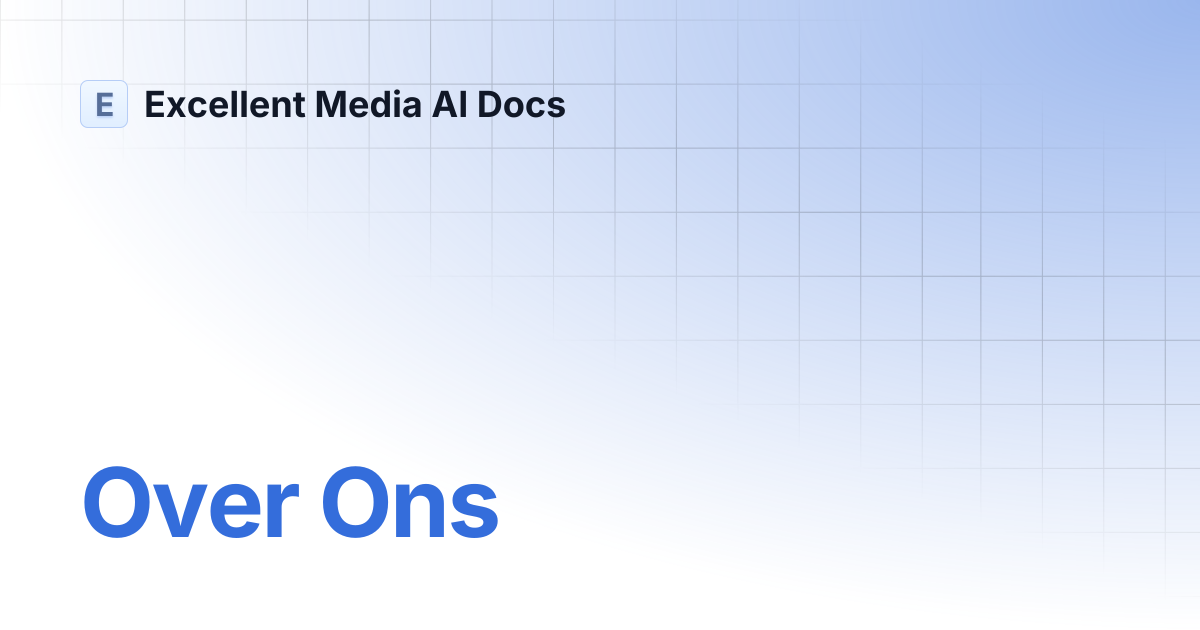 Over Ons | Excellent Media AI Docs